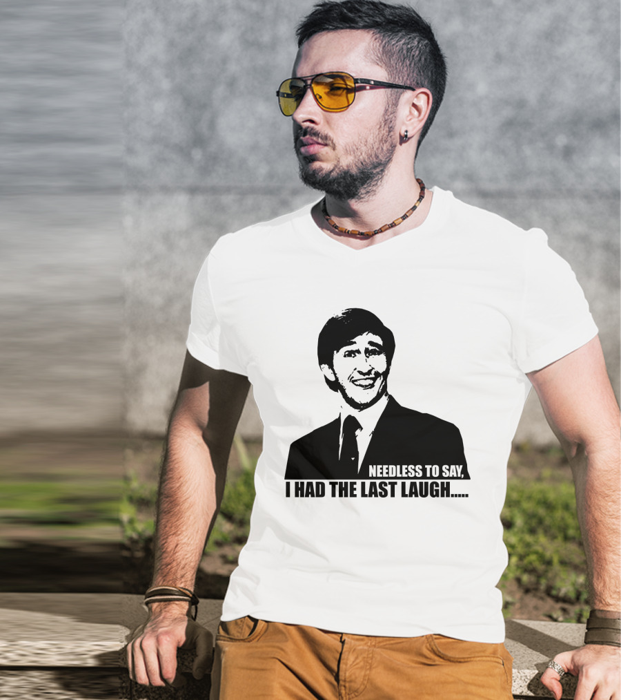 Needless To Say I Had The Last Laugh Alan Partridge T-Shirt