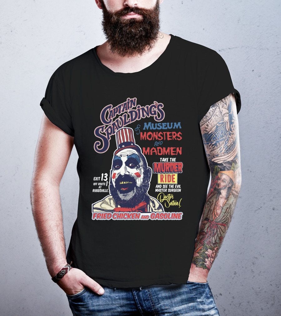 Captain Spaulding's Museum Of Monsters And Madmen Take The Murder Ride Doctor Satan Fried Chicken And Gasoline Exit 13 Rugsville T-Shirt