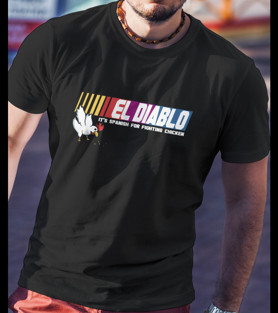 Talladega Nights El Diablo It's Spanish For Fighting Chicken T-Shirt