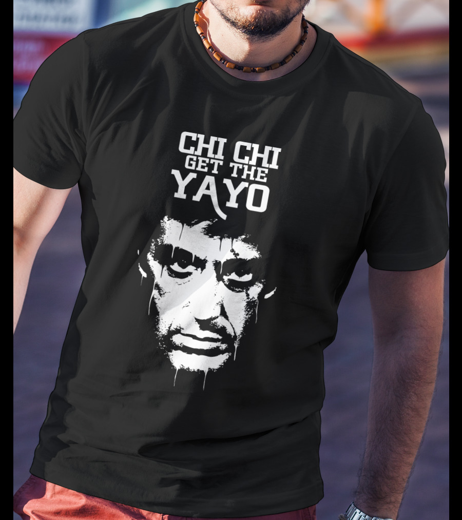 Scarface Chi Chi Get The Yayo Motivational Face T-Shirt