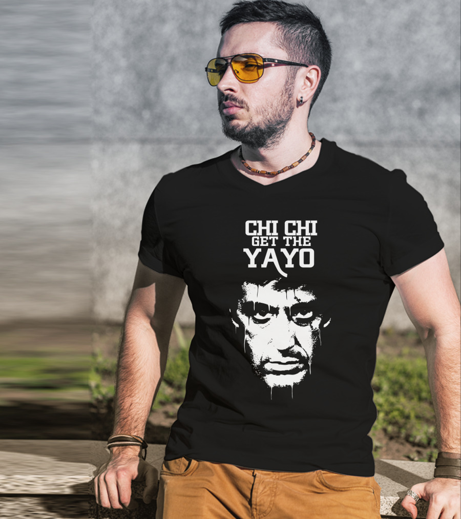 Scarface Chi Chi Get The Yayo Motivational Face T-Shirt