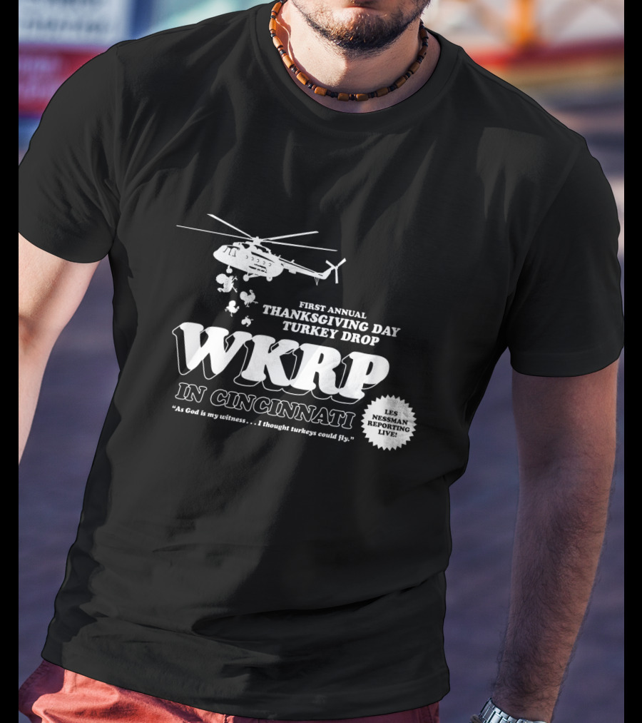 First Annual WKRP Thanksgiving Day Turkey Drop In Cincinnati Les Nessman Reporting Live T-Shirt