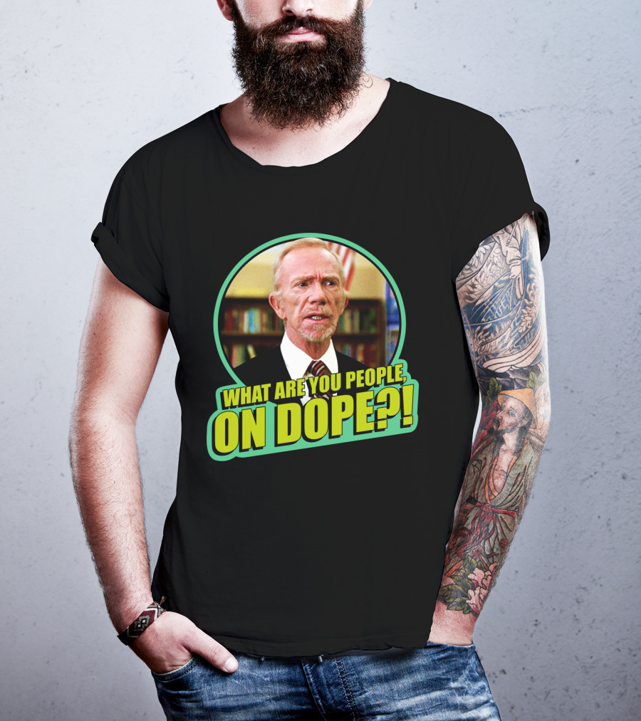 Fast Times At Ridgemont High What Are You People On Dope T-Shirt