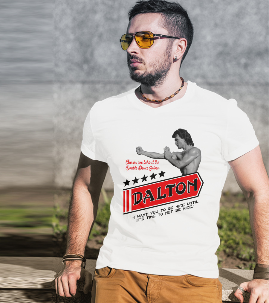 Dalton Classes Are Behind The Double Deuce Saloon T-Shirt
