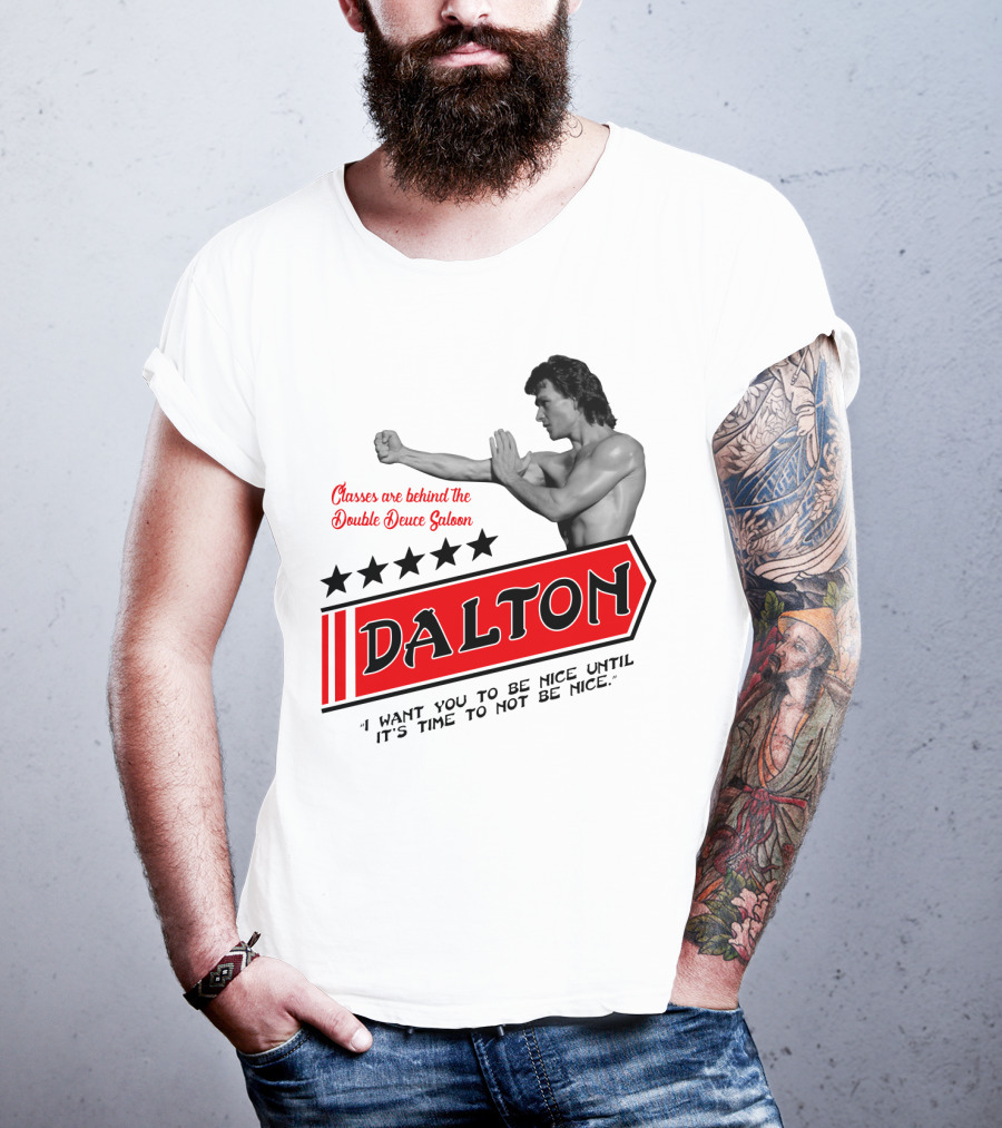 Dalton Classes Are Behind The Double Deuce Saloon T-Shirt