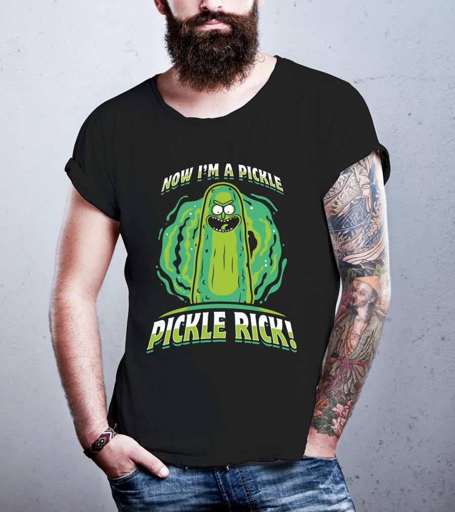Now I'm A Pickle Rick And Morty Pickle Rick T-Shirt