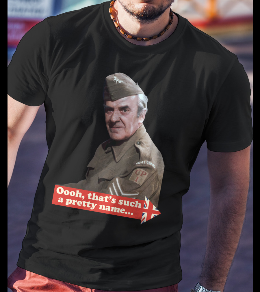Dad's Army Home Guard Oooh That's Such A Pretty Name British Flag T-Shirt