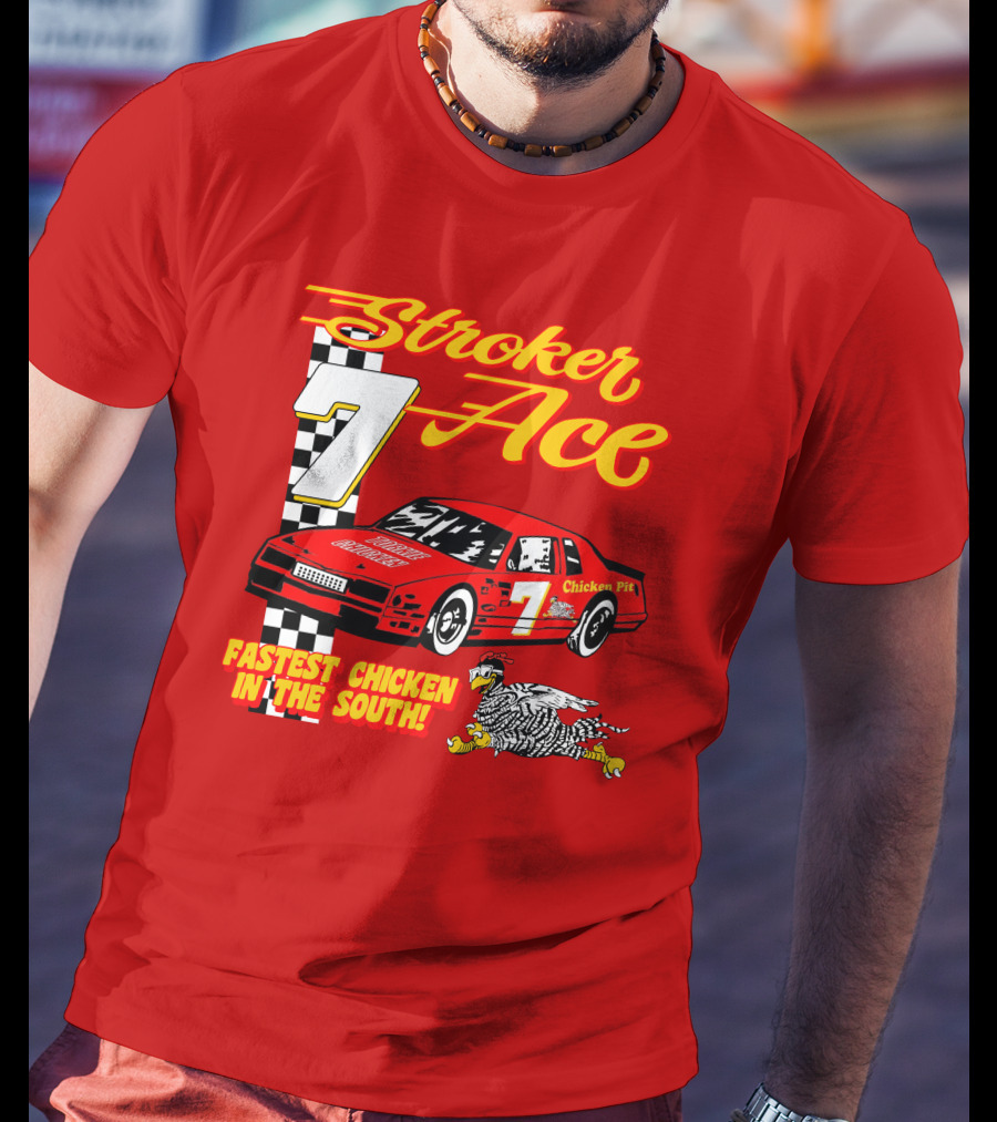 Stroker Ace Fastest Chicken In The South 7 Racing Car Chicken Pit T-Shirt