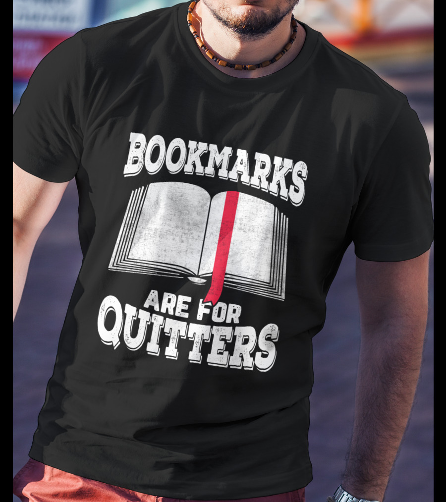 Bookmarks Are For Quitters Open Book Red Bookmark T-Shirt