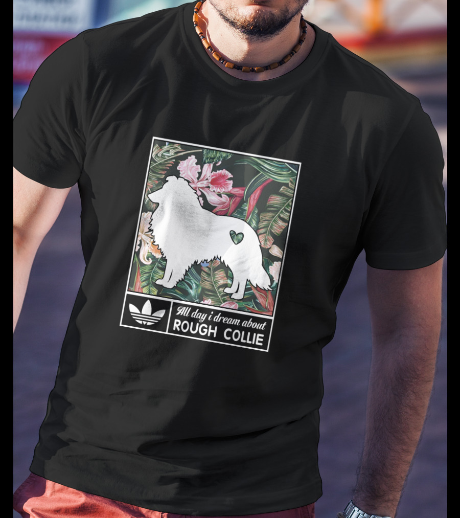 All Day I Dream About Rough Collie T-Shirt