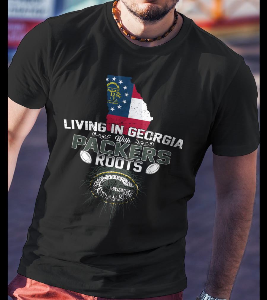 Living In Georgia With Green Bay Packers Roots And Georgia Flag Background T-Shirt