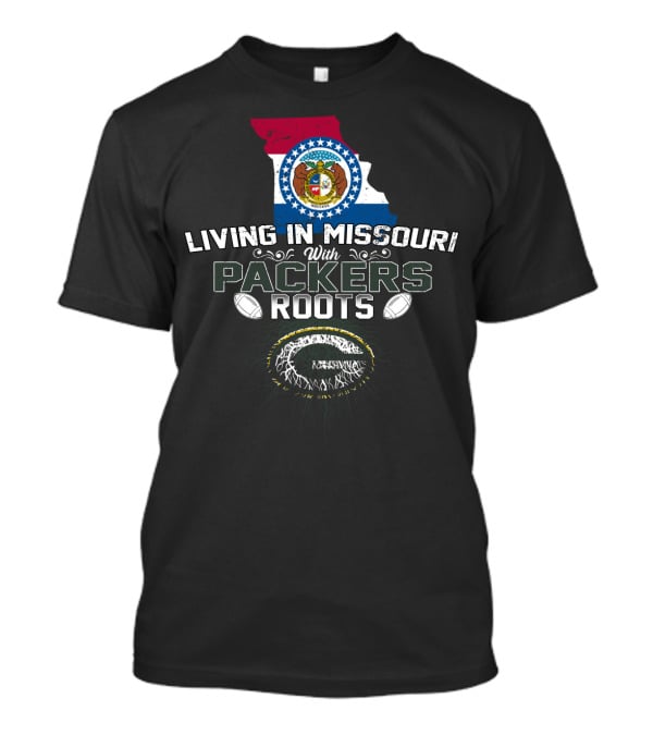 Living In Missouri Proudly Embracing Packers Roots With Football T-Shirt