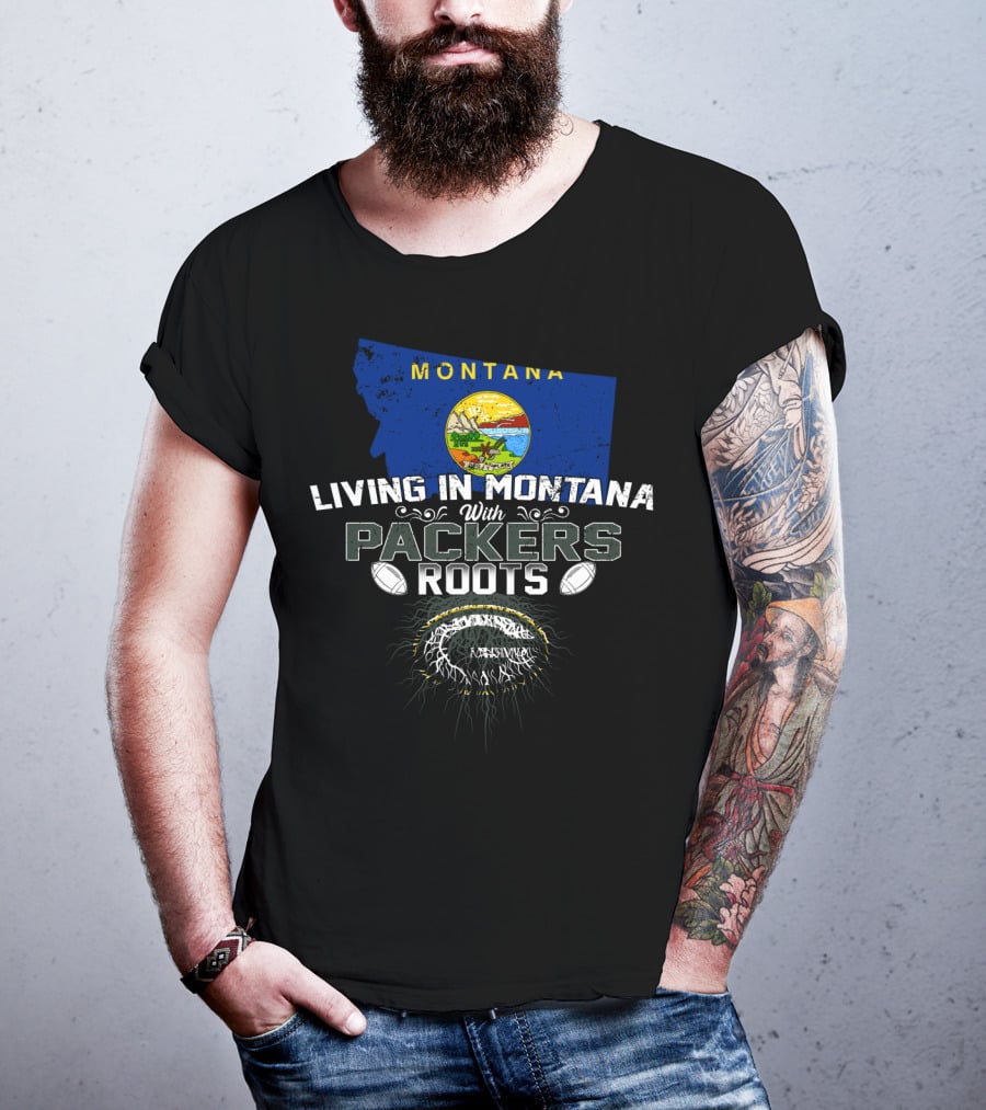 Living In Montana With Packers Roots Football Theme Montana Map T-Shirt