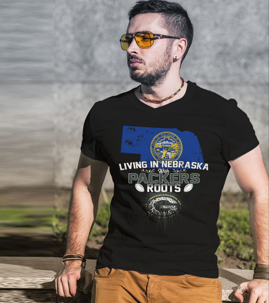 LIVING IN NEBRASKA WITH PACKERS ROOTS Football Nebraska State Flag T-Shirt
