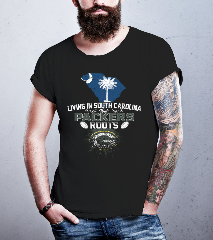 Living In South Carolina With Packers Roots Football Heritage Iconic Symbols T-Shirt