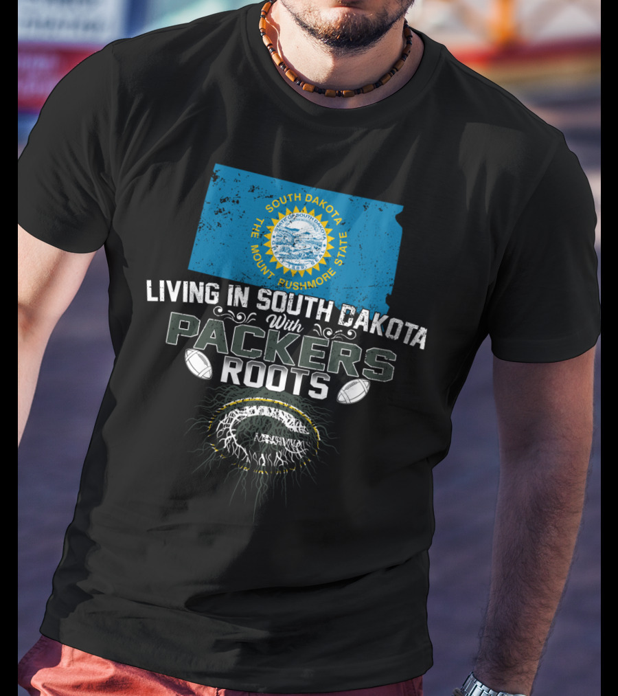 Living In South Dakota The Mount Rushmore State With Packers Roots T-Shirt