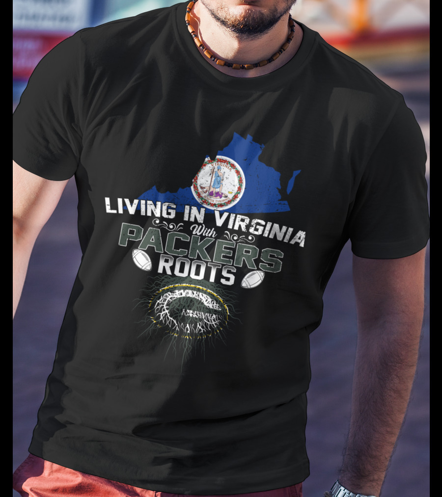 Living In Virginia With PACKERS Roots Football Heritage Virginia Map T-Shirt