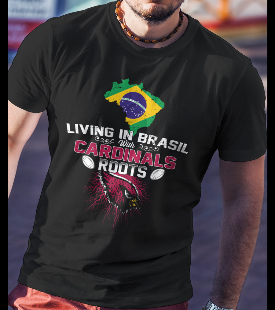 Living In Brasil With Cardinals Roots Flag Map Football T-Shirt