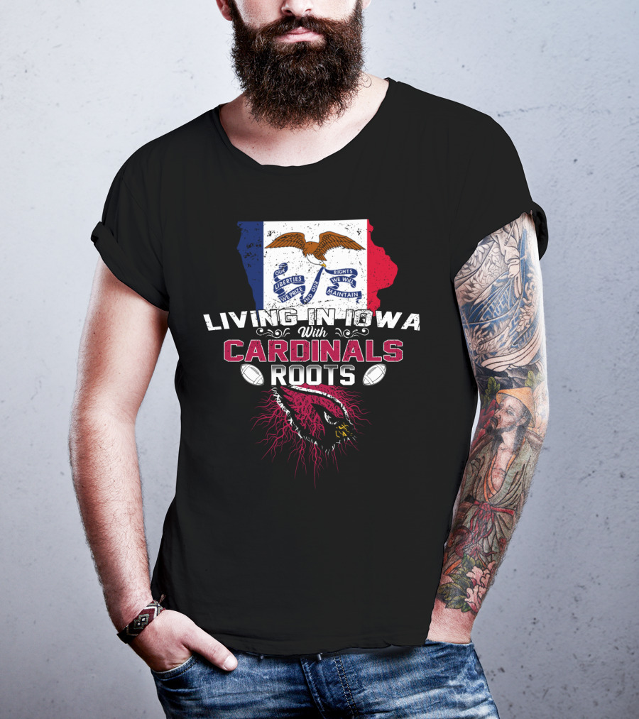Living In Iowa With Cardinals Roots Iowa Flag Background Roots And Footballs T-Shirt