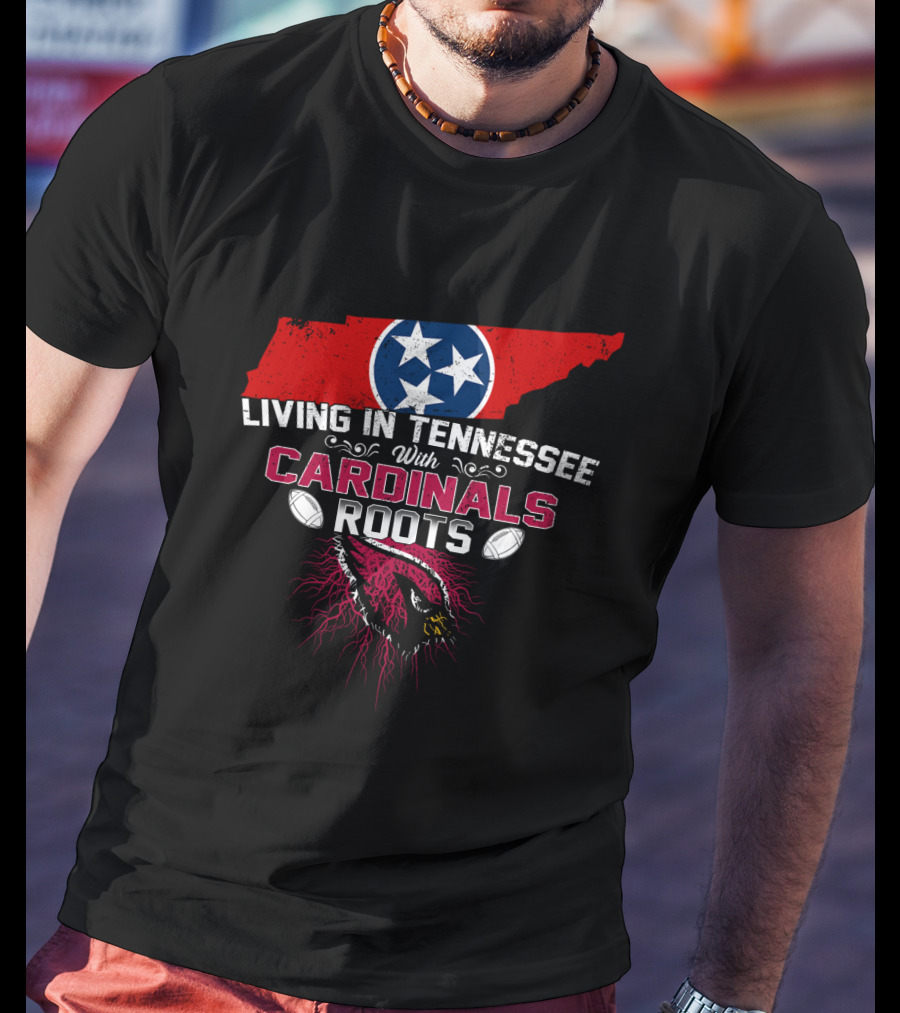 Living In Tennessee Embracing Cardinals Roots With Football Passion T-Shirt