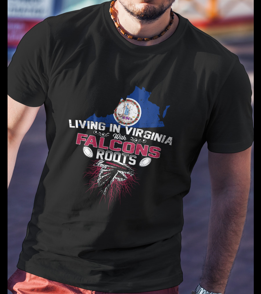Living In Virginia With Falcons Roots Virginia Map And Football Team T-Shirt