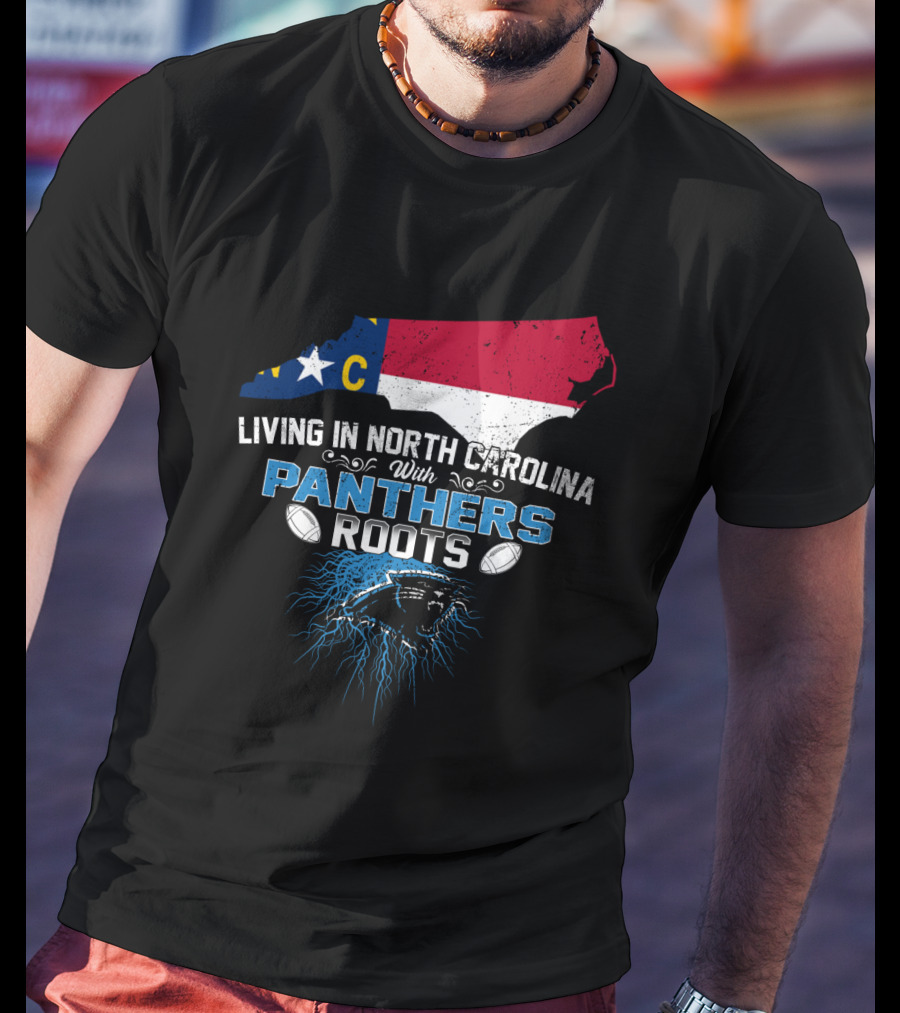 Living In North Carolina With Panthers Roots NFL Football Pride T-Shirt