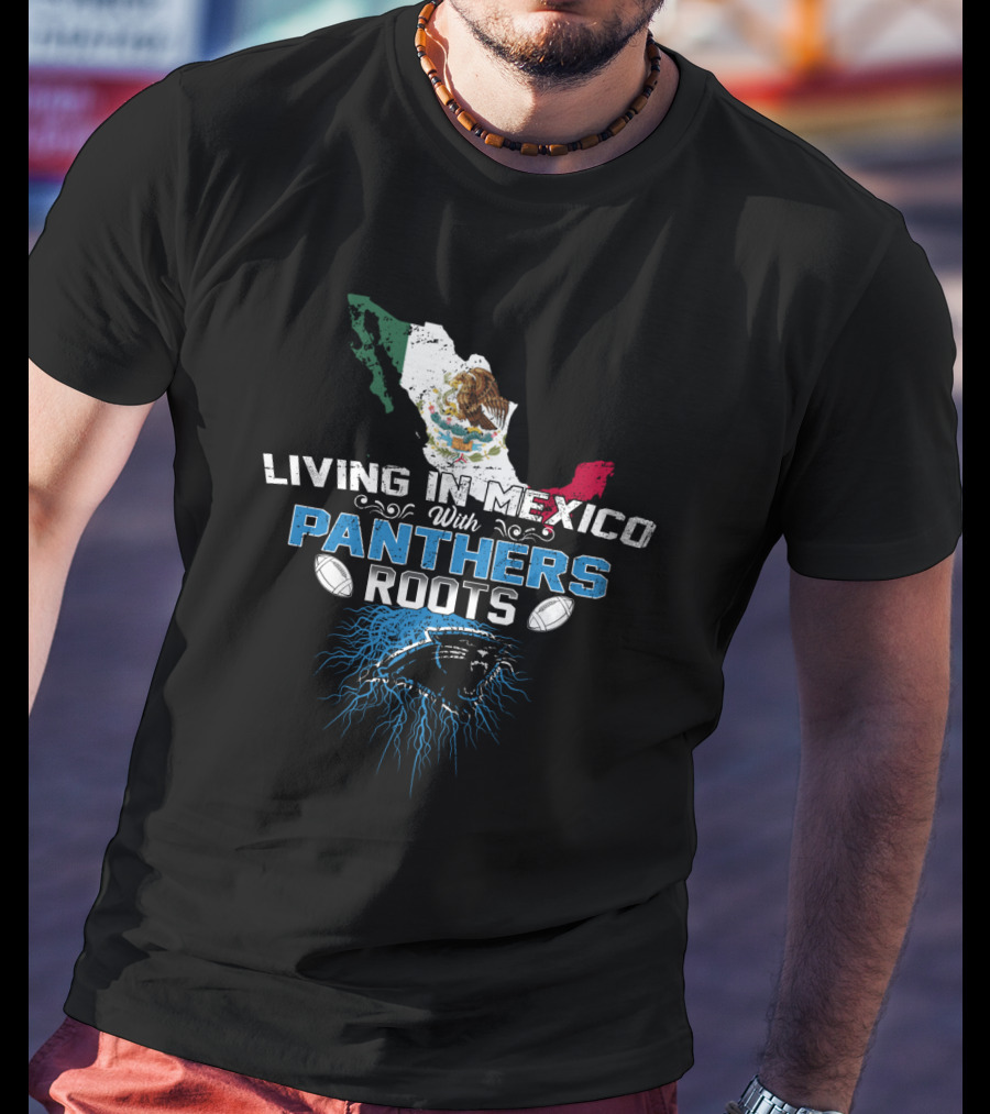 Living In Mexico With Carolina Panthers Roots Mexico Map Flag Football Fan T-Shirt