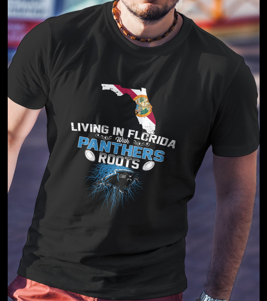 Living In Florida With Panthers Roots Florida Map Football T-Shirt