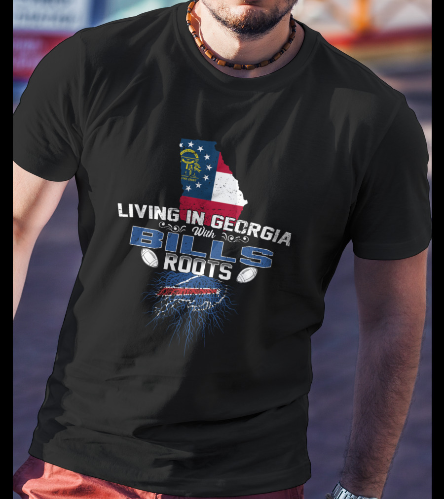 Living In Georgia With Bills Roots Flag Football Team Heritage T-Shirt