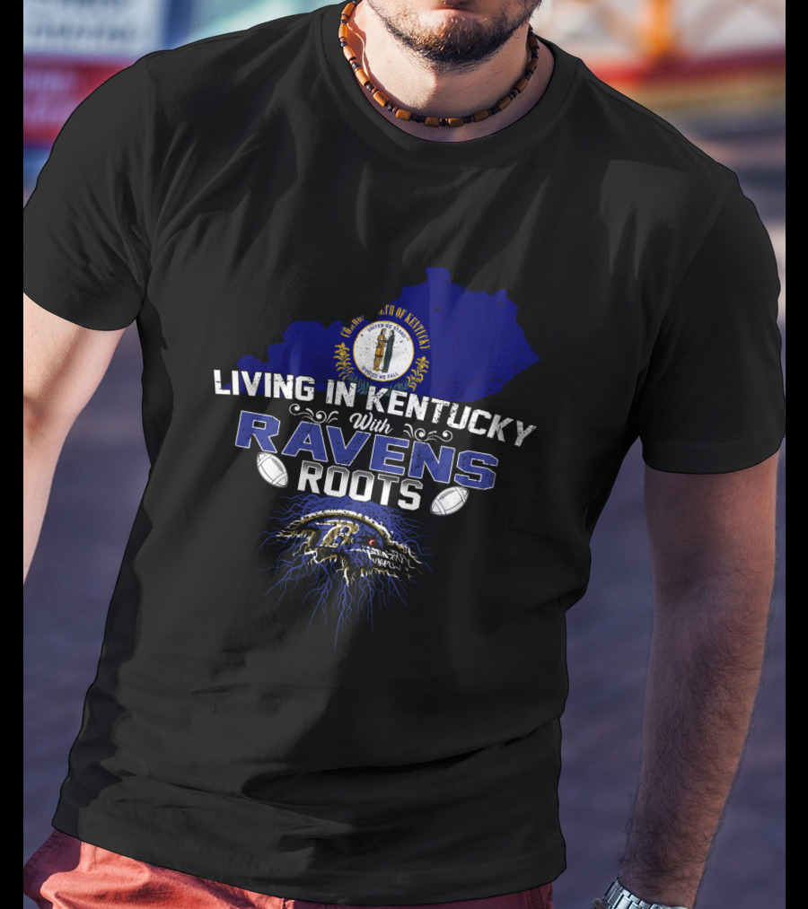 Living In Kentucky With Baltimore Ravens Roots Crest And Map T-Shirt