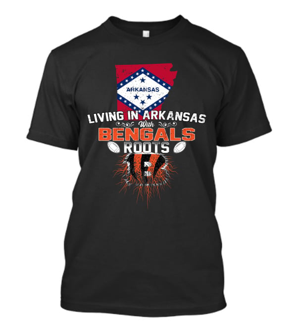 Living In Arkansas With Bengals Roots Football Graphic State Outline Flag T-Shirt