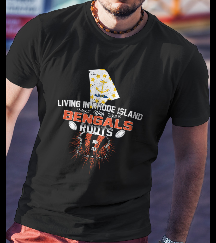 Rhode Island Life Meets Bengals NFL Roots Fusion T-Shirt