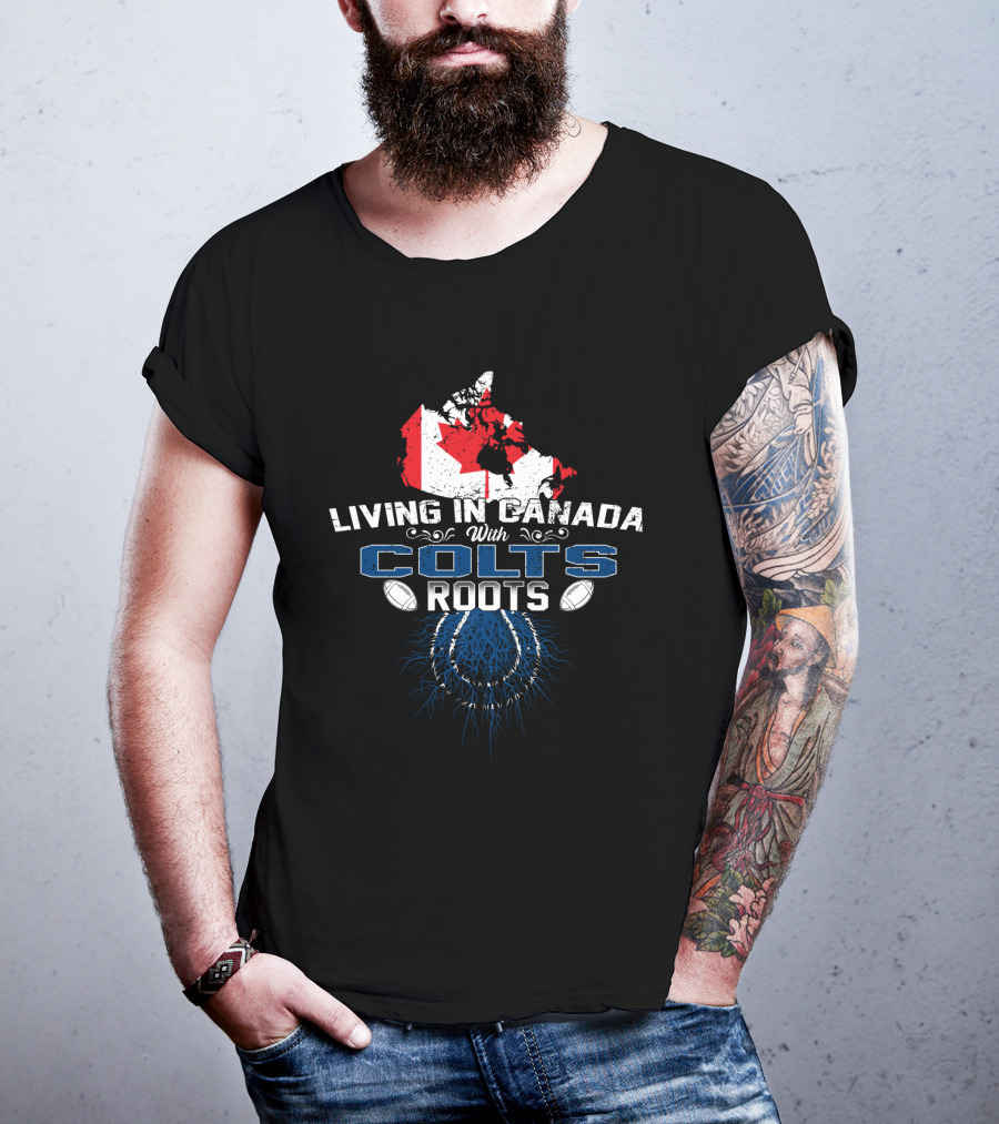 Living In Canada With Colts Roots Map And Blue Football Heritage T-Shirt