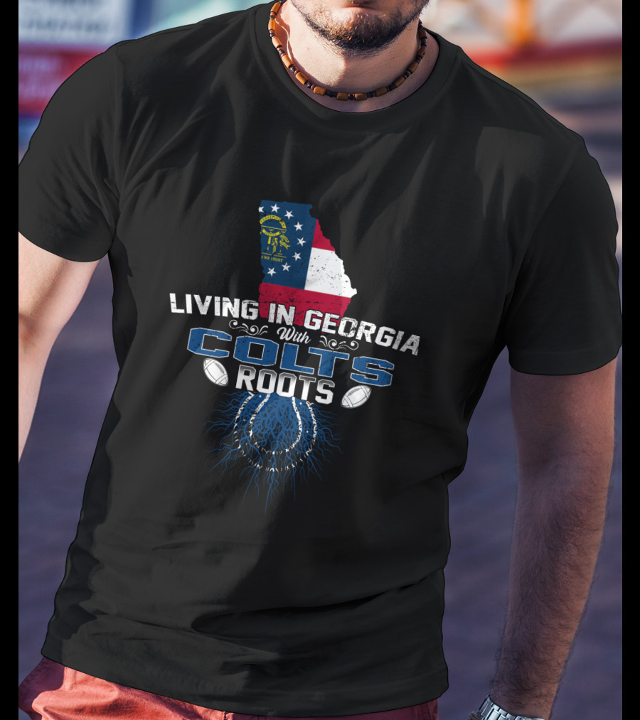 Living In Georgia With Colts Roots Georgia State Flag Background Football Elements T-Shirt