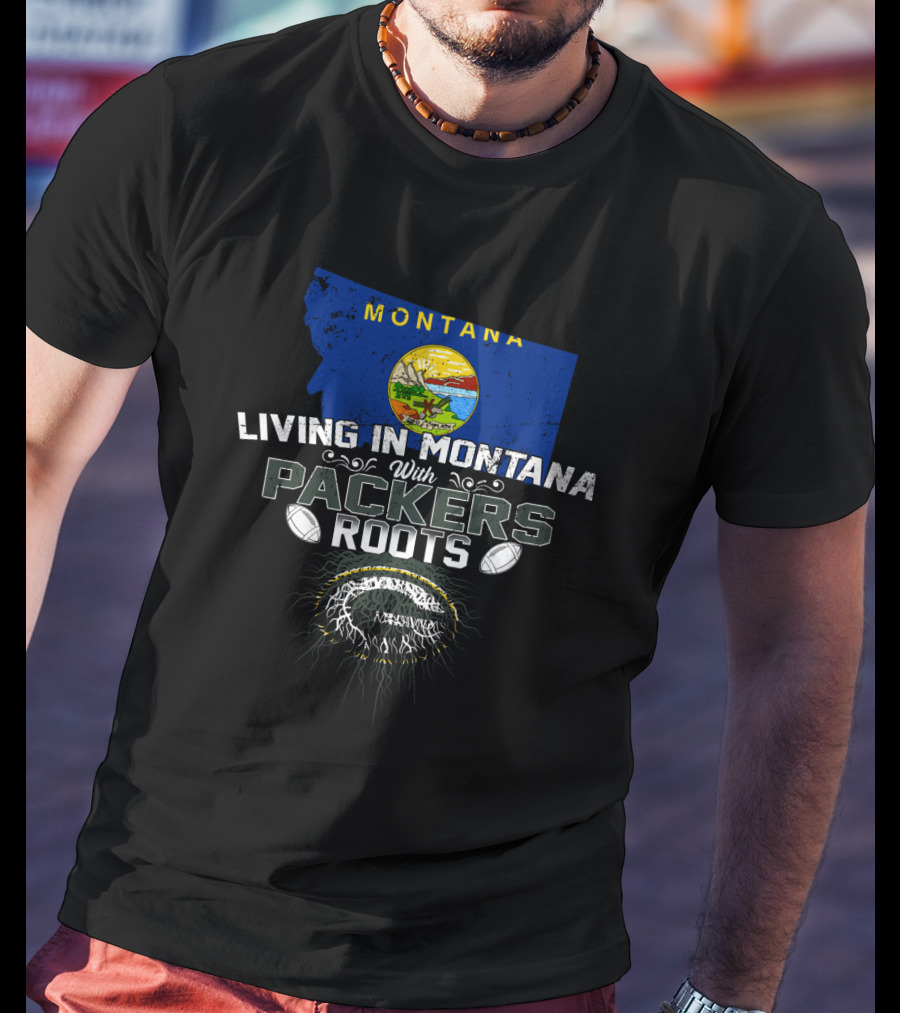 Montana Pride With Packers Roots Football Enthusiast Approach T-Shirt