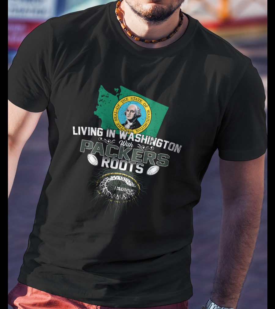 Living In Washington State With Packers Roots And Seal Of Washington State Featuring Football Elements T-Shirt