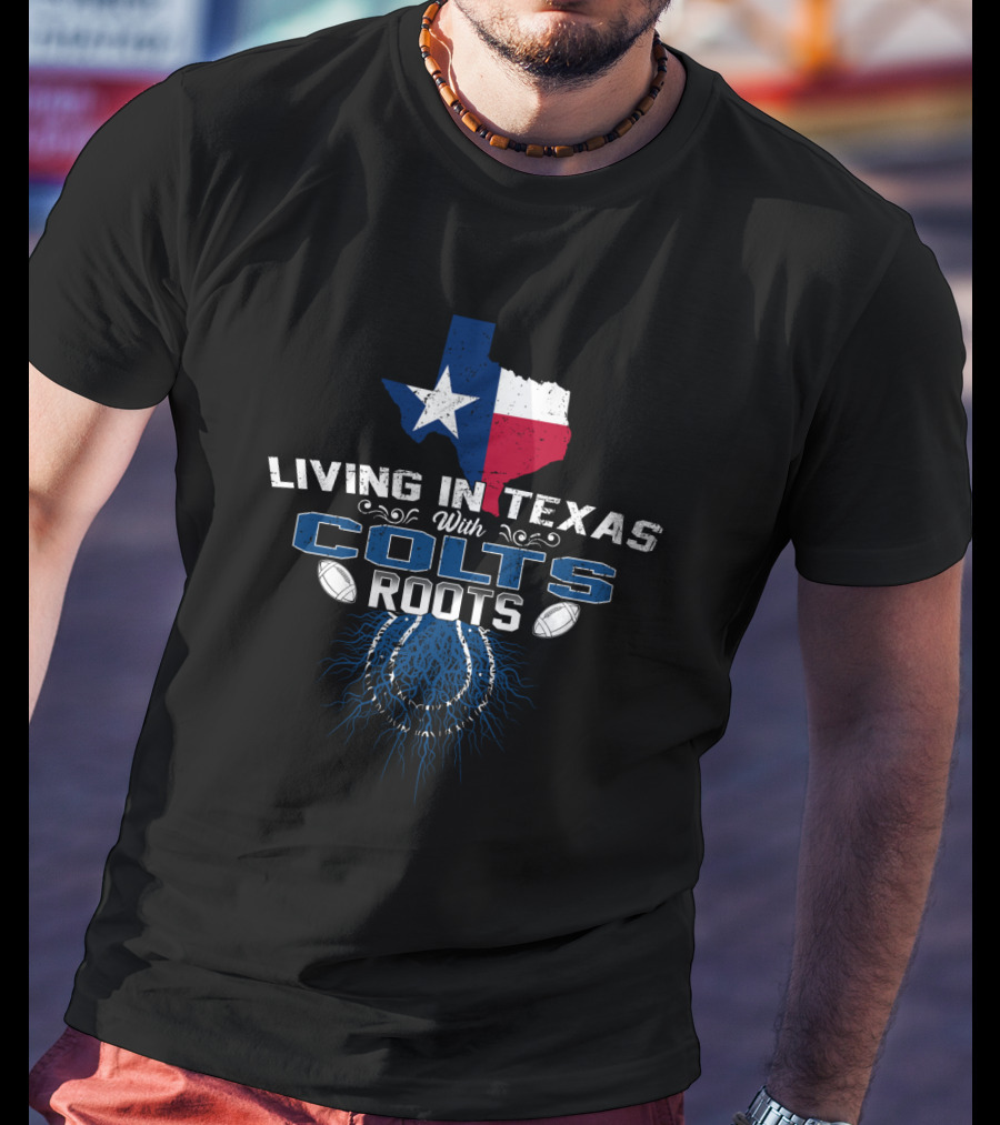 Texas State Pride With Colts Football Roots Connection T-Shirt
