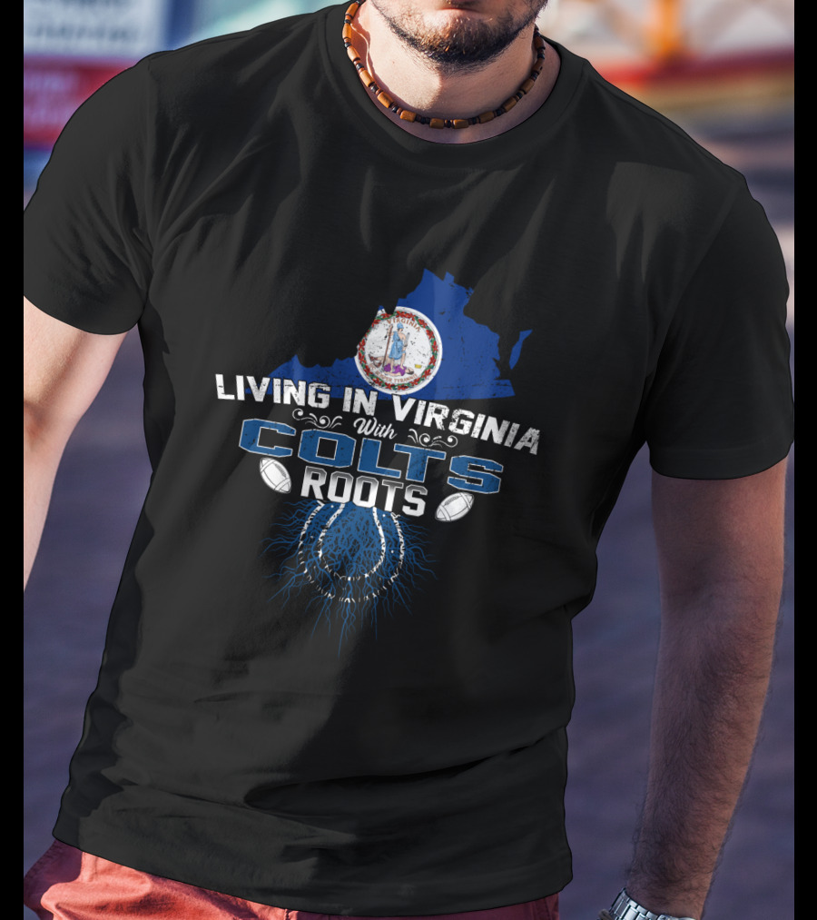 Living In Virginia With Colts Roots Virginia Map Seal And Blue Horse Shoe T-Shirt