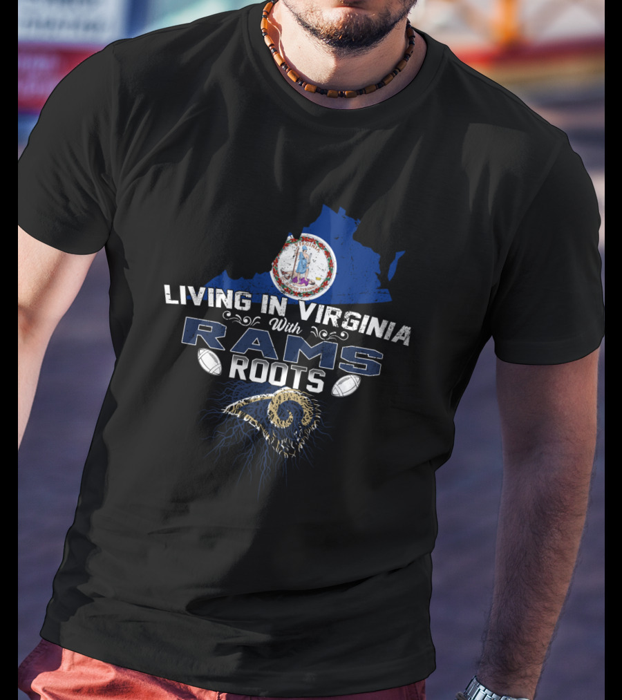Living In Virginia With Rams Roots State Pride And Football Connection T-Shirt