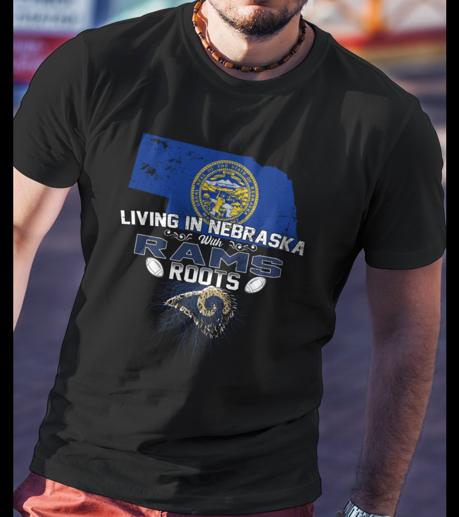Living In Nebraska With Rams Roots Football Heritage T-Shirt