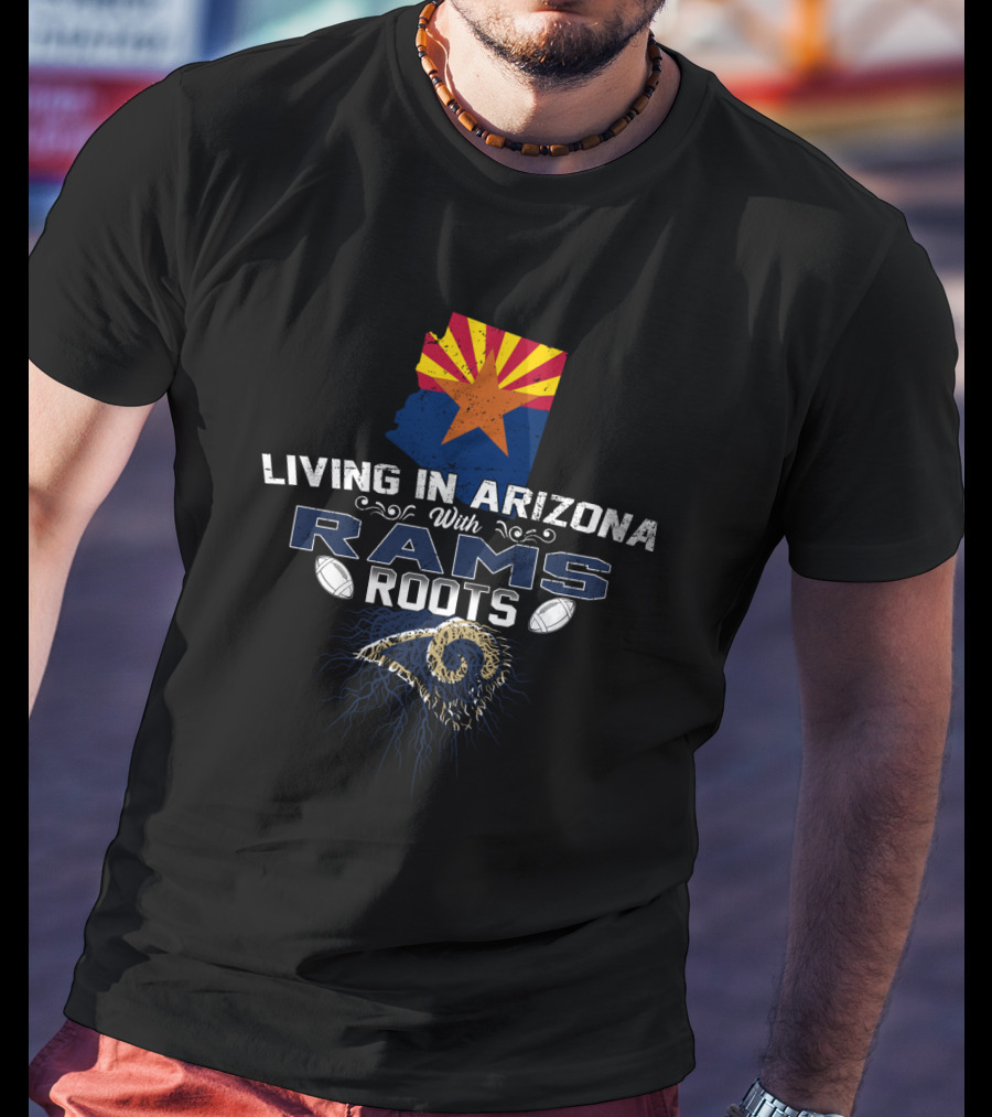Living In Arizona With Rams Roots Arizona Flag And Football Elements T-Shirt