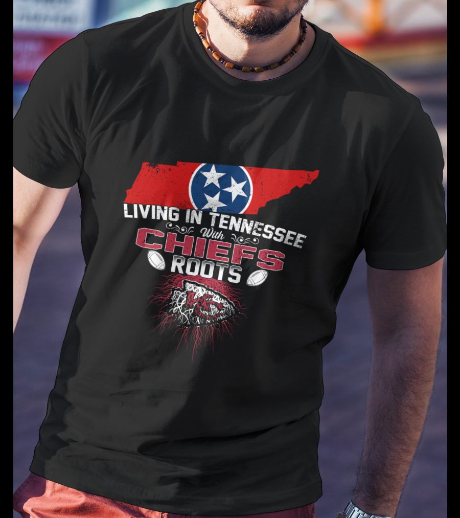 Living In Tennessee With Chiefs Roots Tennessee Flag Football Inspiration T-Shirt
