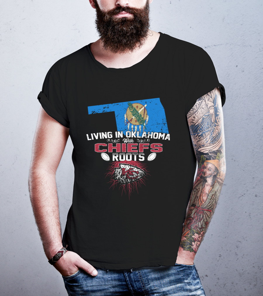 Living IN Oklahoma With Chiefs Roots T-Shirt