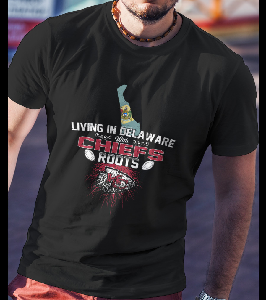 Living In Delaware With Chiefs Roots And State Map T-Shirt