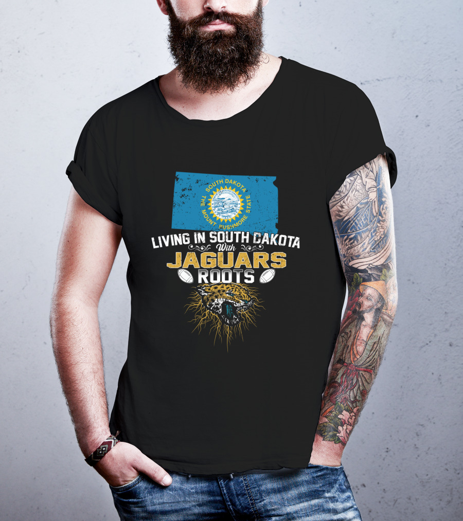 Living In South Dakota The Mount Rushmore State With Jaguars Roots T-Shirt