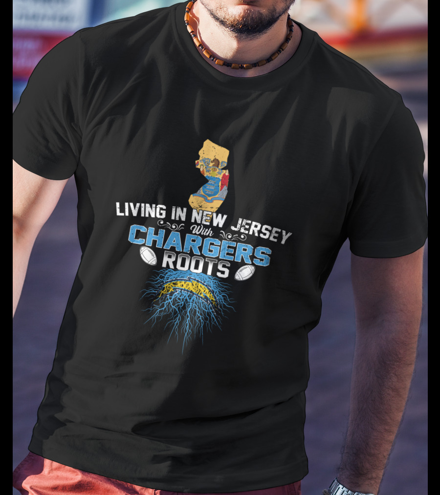 Living In New Jersey With Chargers Roots Map And Football T-Shirt