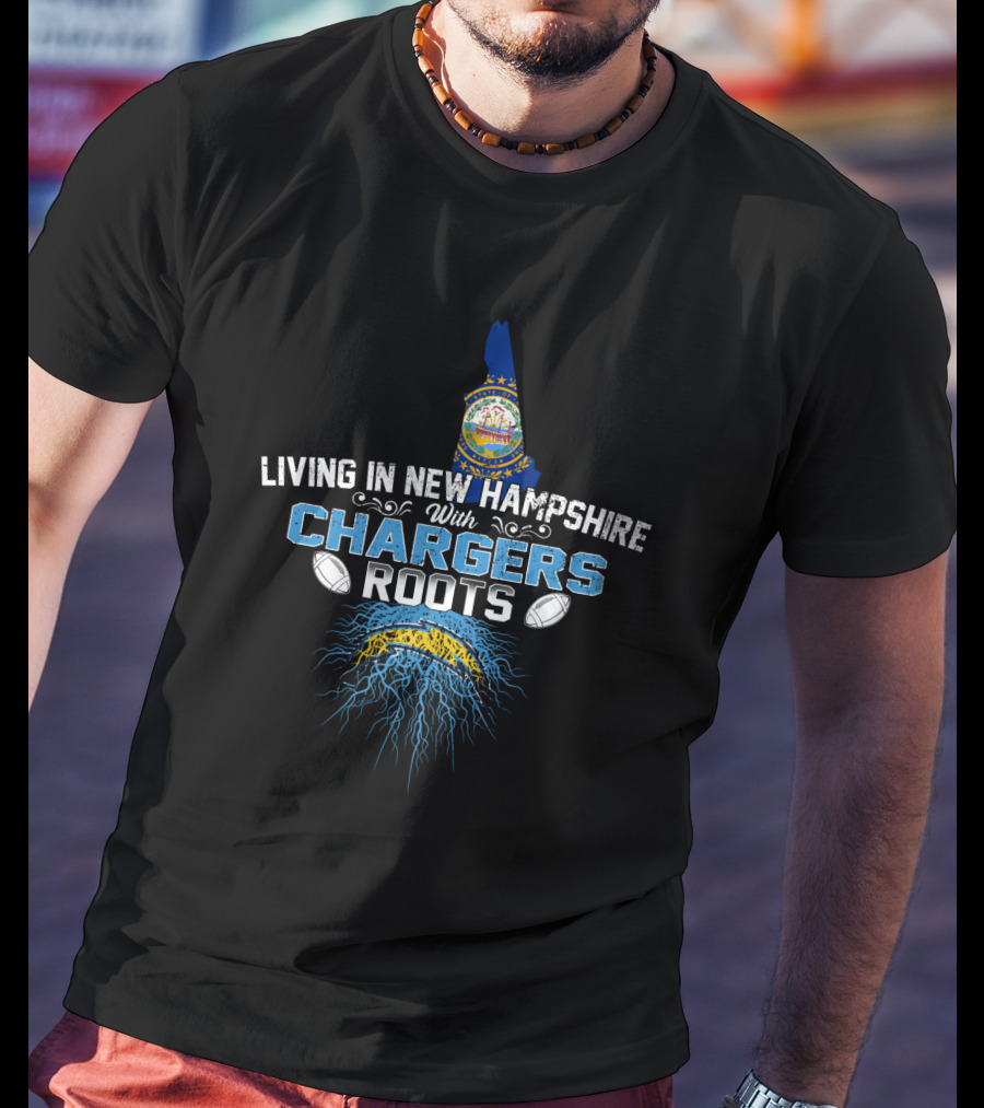 Living In New Hampshire With Chargers Roots Football Connection T-Shirt