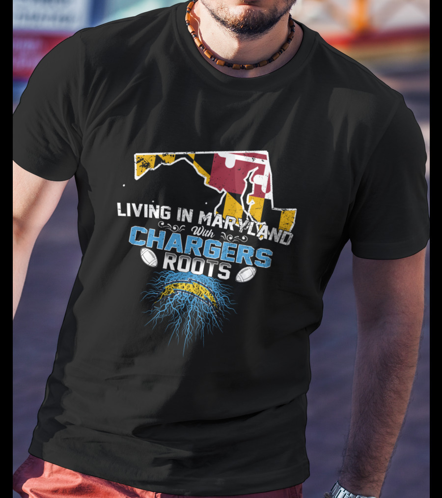 Living In Maryland With Chargers Roots Maryland Flag And Football T-Shirt