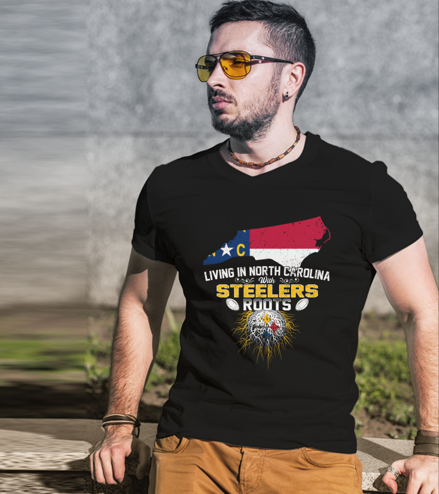 Living In North Carolina With Steelers Roots T-Shirt