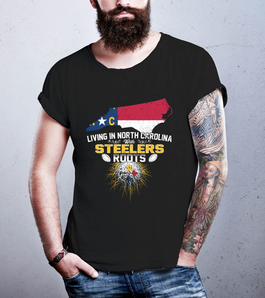 Living In North Carolina With Steelers Roots T-Shirt